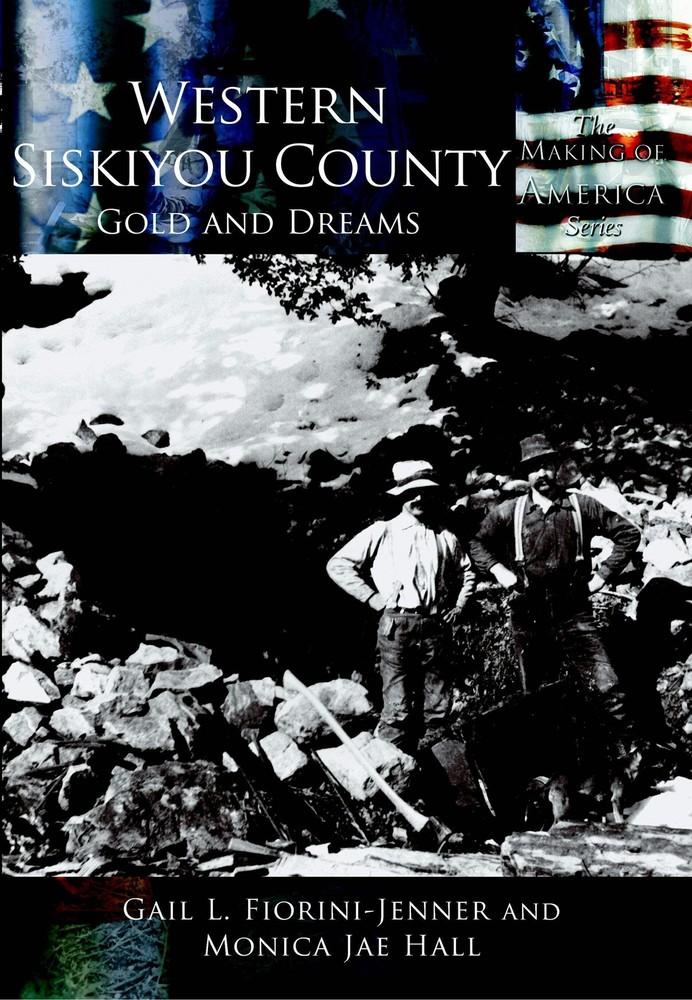 NEW Arcadia Publishing Western Siskiyou County, CA 9780738523972 Making of Ameri