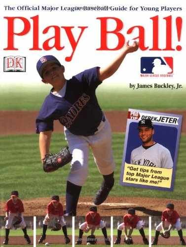 Play Ball! - Hardcover, by DK Publishing; Buckley Jr. James - Very Good