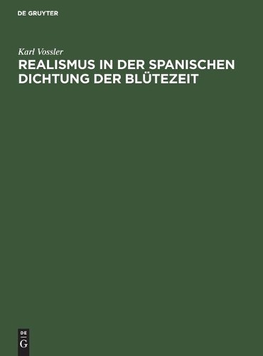 Karl Vossler Realismus in Der Spanischen Dichtung Der Blütezeit (Hardback)