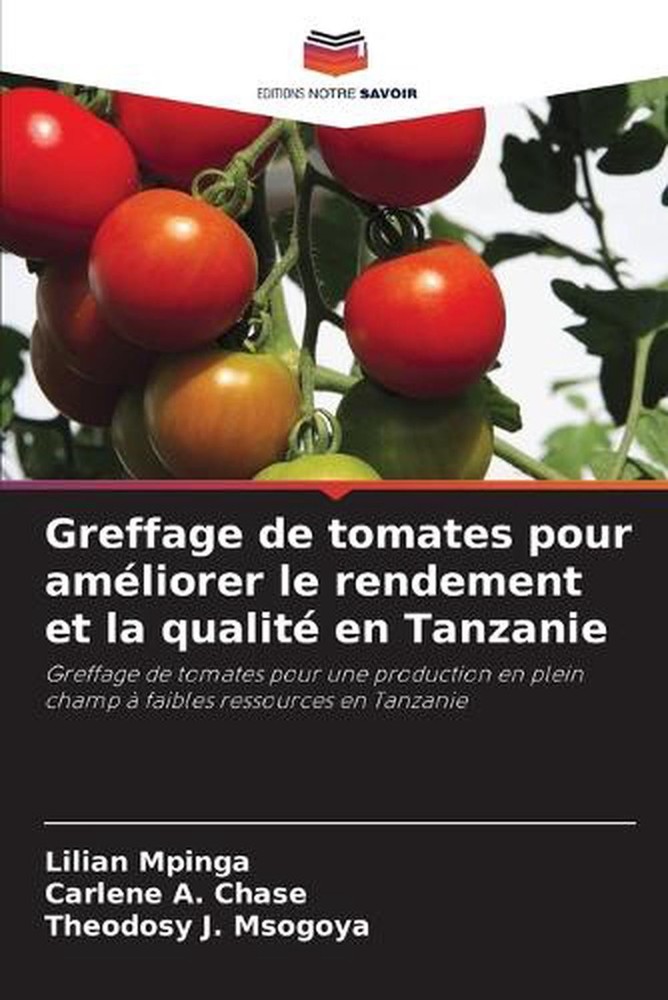 Greffage de tomates pour amliorer le rendement et la qualit en Tanzanie by Lilia