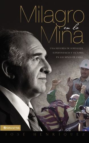 Milagro en la mina/ Miracle in the Mine : Una historia de supervivencia, fort...