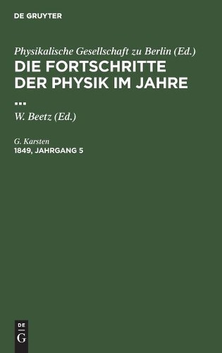 G Karsten Die Fortschritte Der Physik Im Jahre .... 1849, Jahrgang 5 (Hardback)