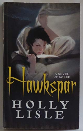 Hawkspar: A Novel of Korre, Holly Lisle