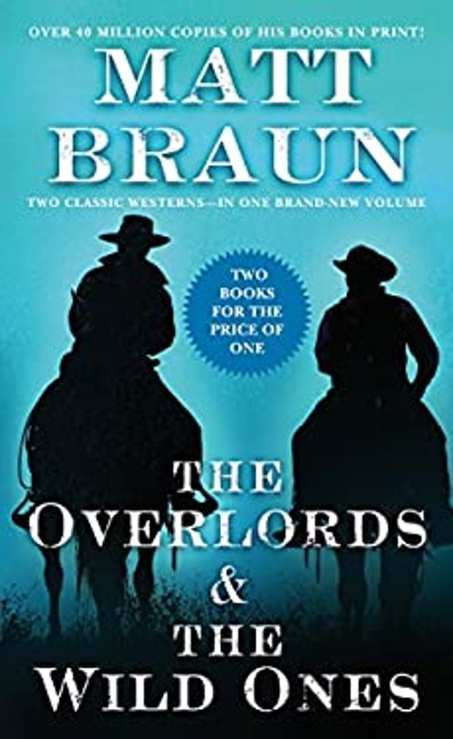 The Overlords and the Wild Ones : Two Classic Westerns Matt BraunFree US Delivery | ISBN:1250196280