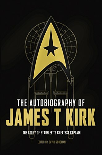 The Autobiography of James T. Kirk By David A. Goodman. 97817832