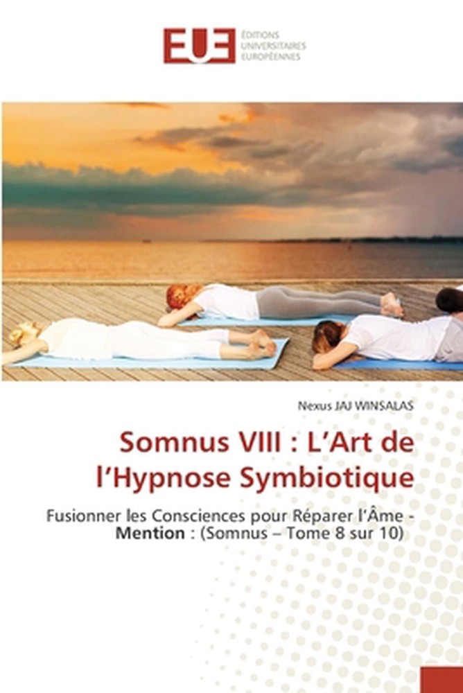 Somnus VIII: L'Art de l'Hypnose Symbiotique by Nexus Jaj Winsalas (French) Paper