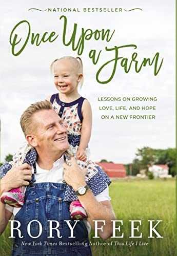 Once Upon a Farm: Lessons on Growing Love, - Hardcover, by Feek Rory - Very Good