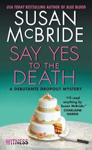 Say Yes to the Death: A Debutante Dropout Mystery by PhD McBride, Susan: Used