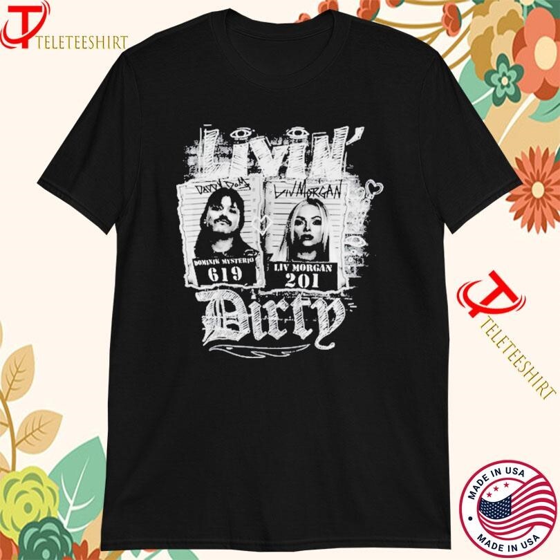 Dominik Mysterio And Liv Morgan Livin’ Dirty T-Shirts Full Sizes S-5XL Multicolo