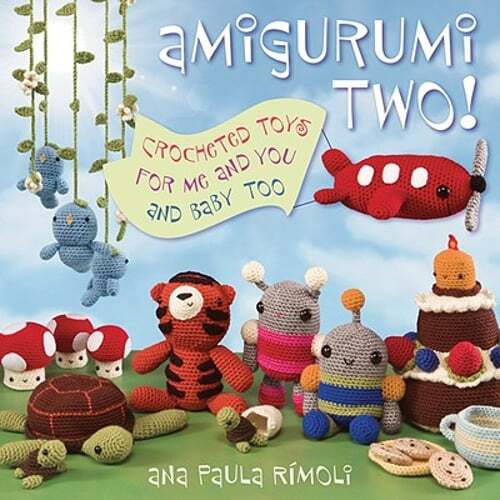 Amigurumi Two!: Crocheted Toys for Me and You and Baby Too by Ana Paula Rimoli
