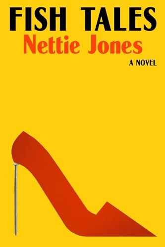 Fish Tales: A Novel - Hardcover, by Jones Nettie - Very Good u
