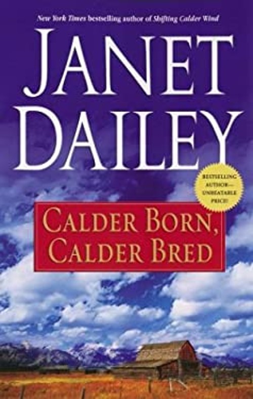Calder Born, Calder Bred Janet DaileyFree US Delivery | ISBN:0743482905