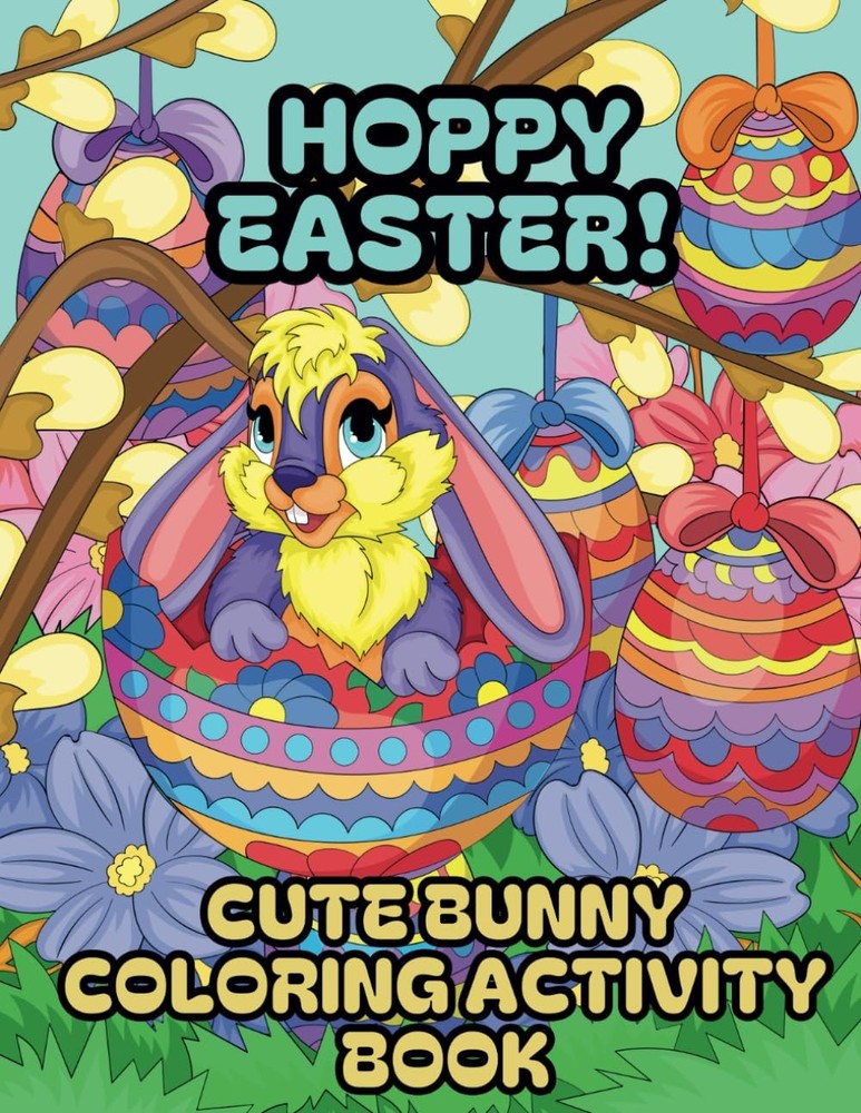Hoppy Easter! Cute Bunny Coloring and Activity Book: A Fun & Engaging Easter-The
