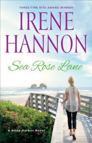 Sea Rose Lane : A Hope Harbor Novel by Irene Hannon (2016, Trade Paperback)