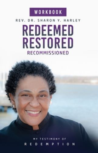 Redeemed Restored Recommissioned Workbook by Sh Harley