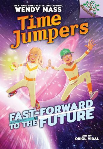 Fast-Forward to the Future: a Branches Book (Time Jumpers #3) (Library ...