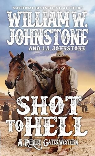 Shot to Hell (A Perley Gates Western..., J.A. Johnstone