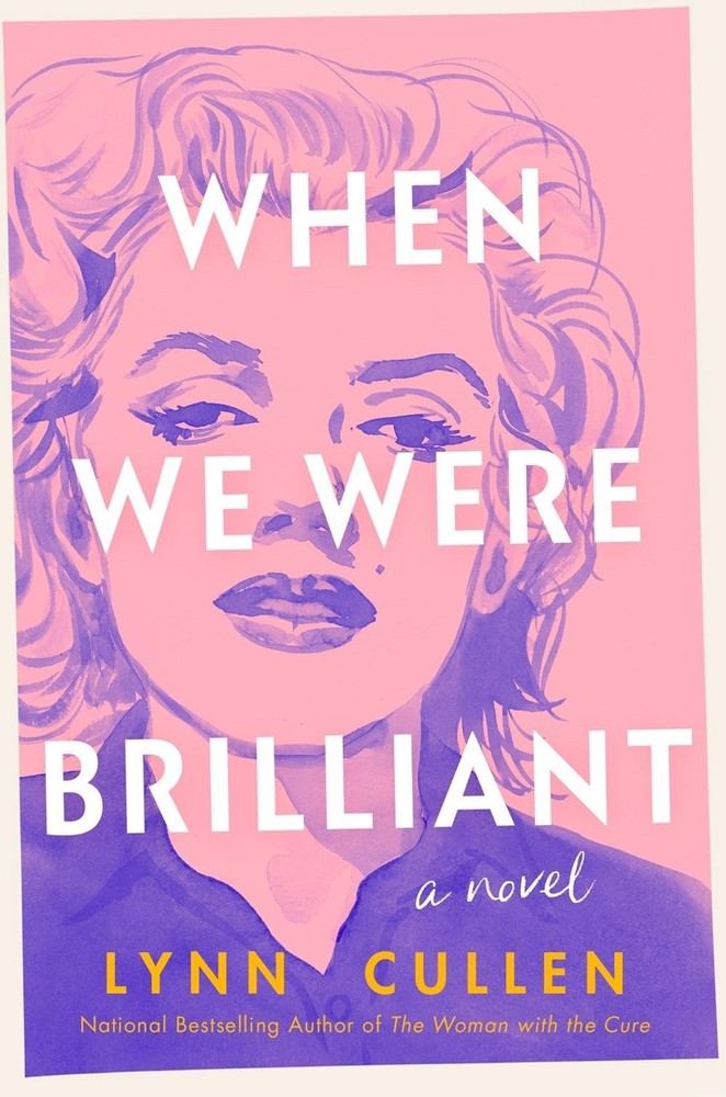 When We Were Brilliant by Lynn Cullen Hardcover Book