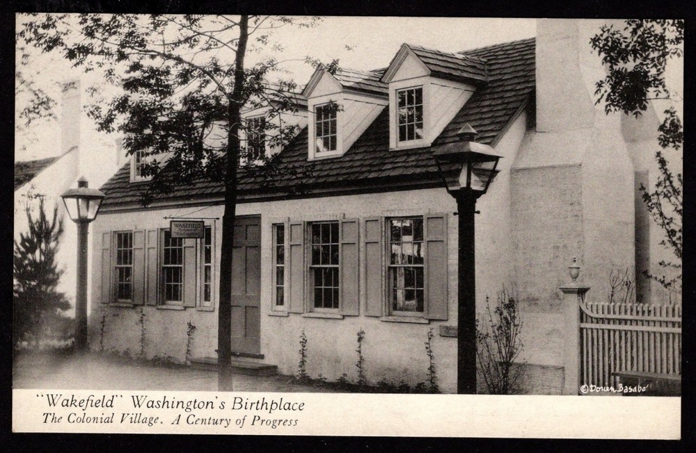 1933 CENTURY OF PROGRESS “Wakefield” Washington’s Birthplace COLONIAL VILLAGE