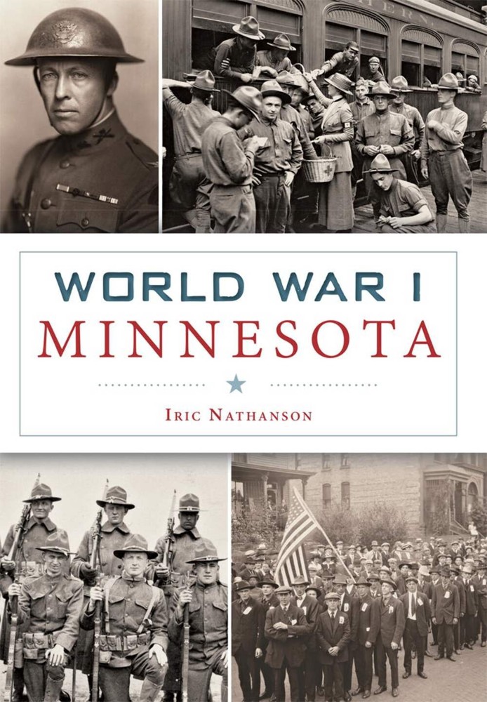 NEW The History Press World War I Minnesota, MN 9781467117920 Military Trade Pap