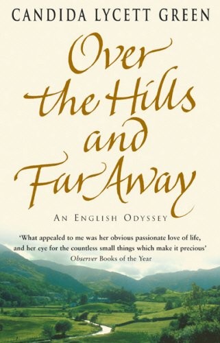 Over The Hills And Far Away, Candida Lycett Green