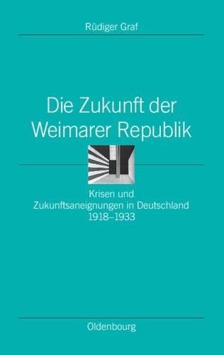 Rüdiger Graf Die Zukunft Der Weimarer Republik (Hardback) OrdnungssystemeAnother great item from Rarewaves USA | Free delivery!