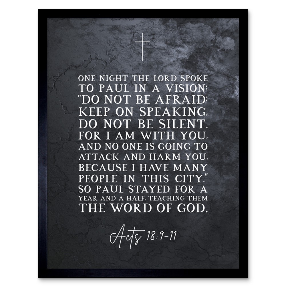 Acts 18:9-11 Do Not Be Silent Bible Verse Framed Print 12x16 - I Am With You