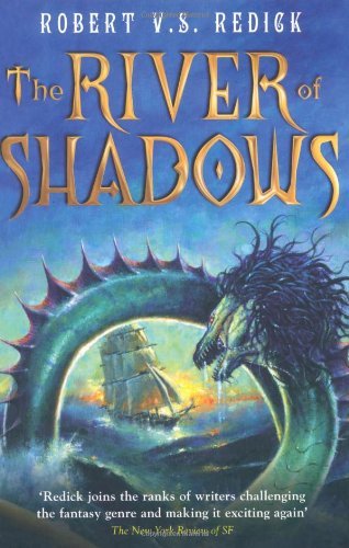 River of Shadows By Robert V. S. Redick. 9780575081840