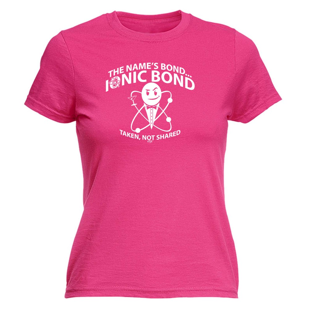 The Names Bond Ionic - Womens T Shirt Funny T-Shirt Novelty gift tshirt