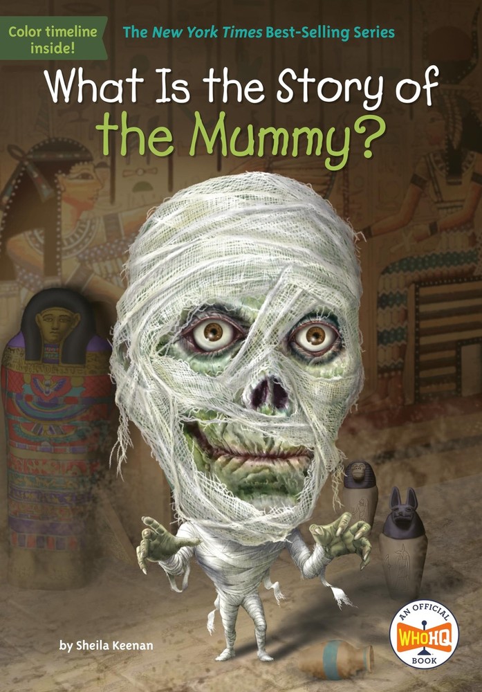 What Is the Story of the Mummy? by Keenan