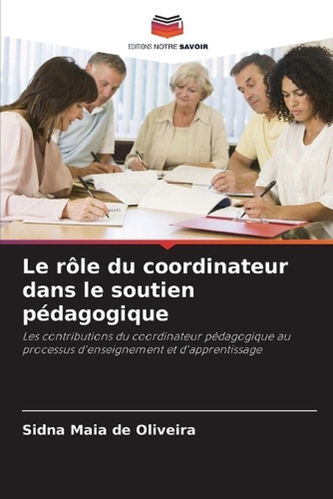 Le rle du coordinateur dans le soutien pdagogique by Sidna Maia de Oliveira (Fre