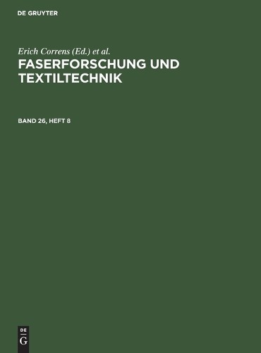 Faserforschung Und Textiltechnik. Band 26, Heft 8 (Hardback)