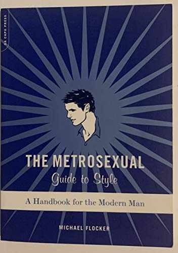 The Metrosexual Guide To Style: A - Paperback, by Flocker Michael - Very Good