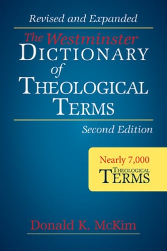 The Westminster Dictionary of Theological Terms, Second Edition: Revised and