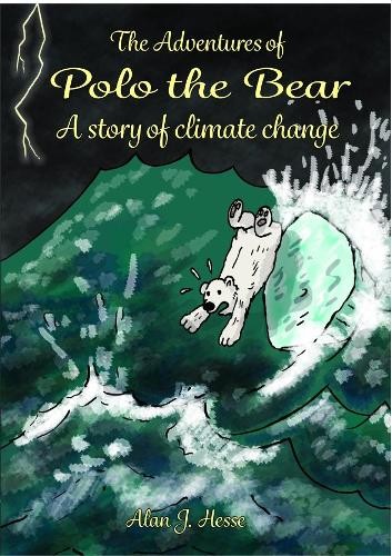 The The Adventure of polo the Bear: a story of climate change by Hesse, Alan J.FREE US DELIVERY | ISBN: 0863574637 | Quality Books
