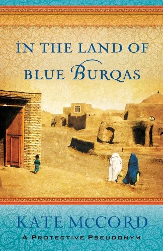 In the Land of Blue Burqas, Kate Mccord