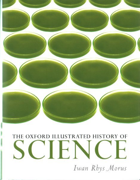 Oxford Illustrated History of Science, Hardcover by Morus, Iwan Rhys (EDT), B...