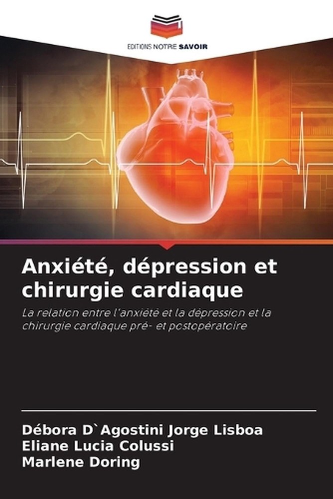Anxit, dpression et chirurgie cardiaque by D?bora D`agostini Jorge Lisboa (Frenc