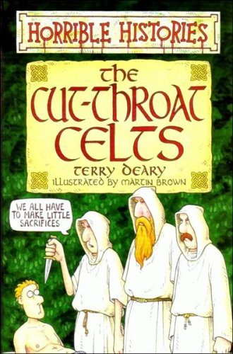 Cut-Throat Celts (Horrible Histories) By Terry Deary