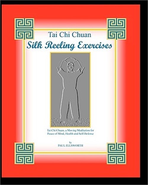 Tai Chi Chuan Silk Reeling Exercises (Paperback or Softback)