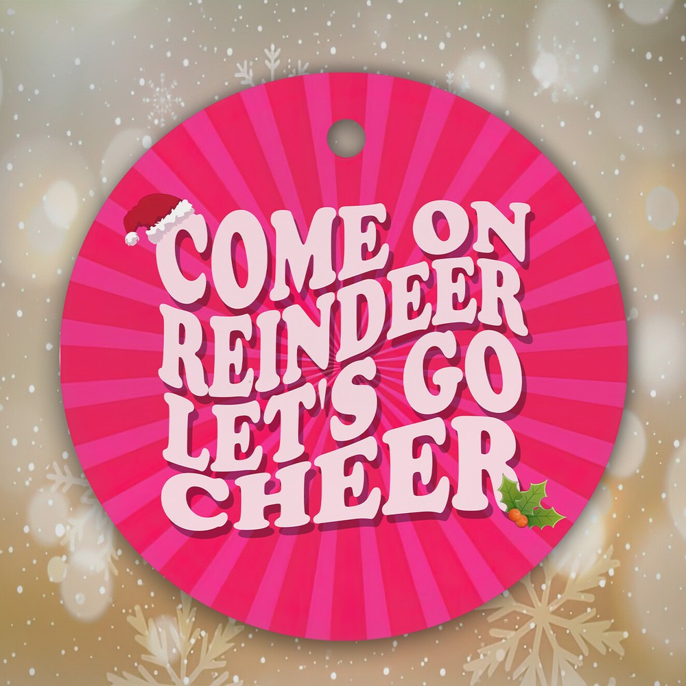 Christmas Ceramic Ornament Come On Reindeer Lets Go Cheer Pink Reindeer 80s Girl