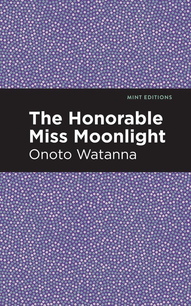 The Honorable Miss Moonlight by Onoto Watanna (English) Paperback Book