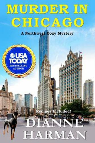 Murder in Chicago: Northwest Cozy Mystery Series by Harman, Dianne, Brand New...