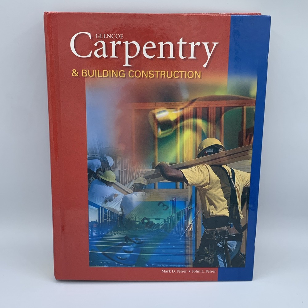 Glencoe Carpentry Building Construction 6th Ed Feirer McGraw Hill HC