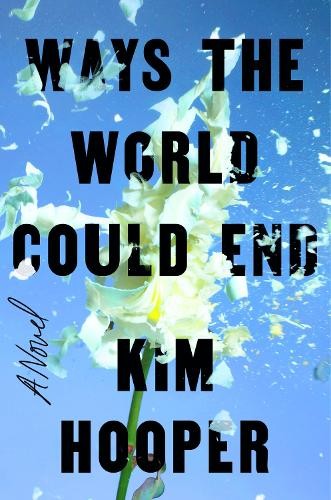 Kim Hooper Ways the World Could End (Hardback) (UK IMPORT)All Tariffs and Duties included - no additional charges