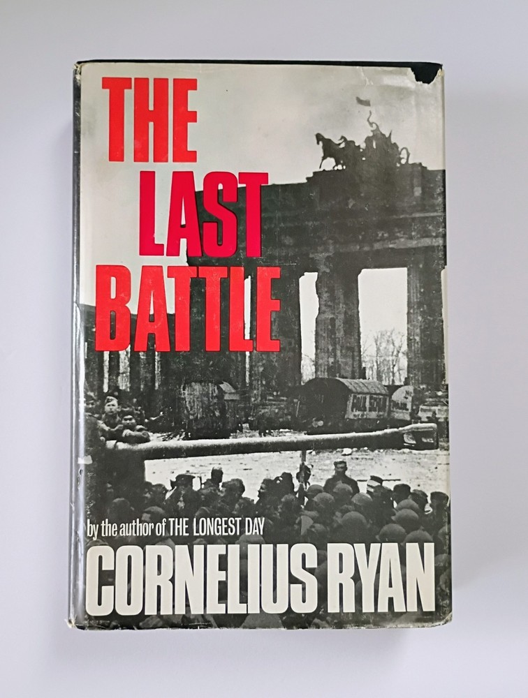 THE LAST BATTLE by Cornelius Ryan 1st Edition 1st Printing 1966 HCDJ WWII