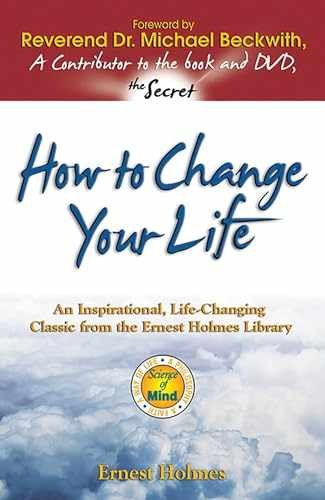 How to Change Your Life: An - Paperback, by Ernest Holmes - Very Good x