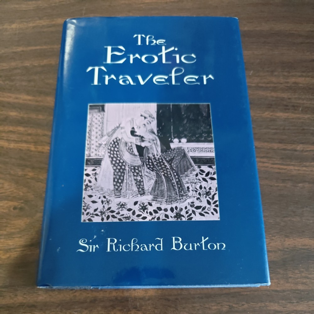 The Erotic Traveler 1993 1st Printing Hardcover by Sir Richard Francis Burton