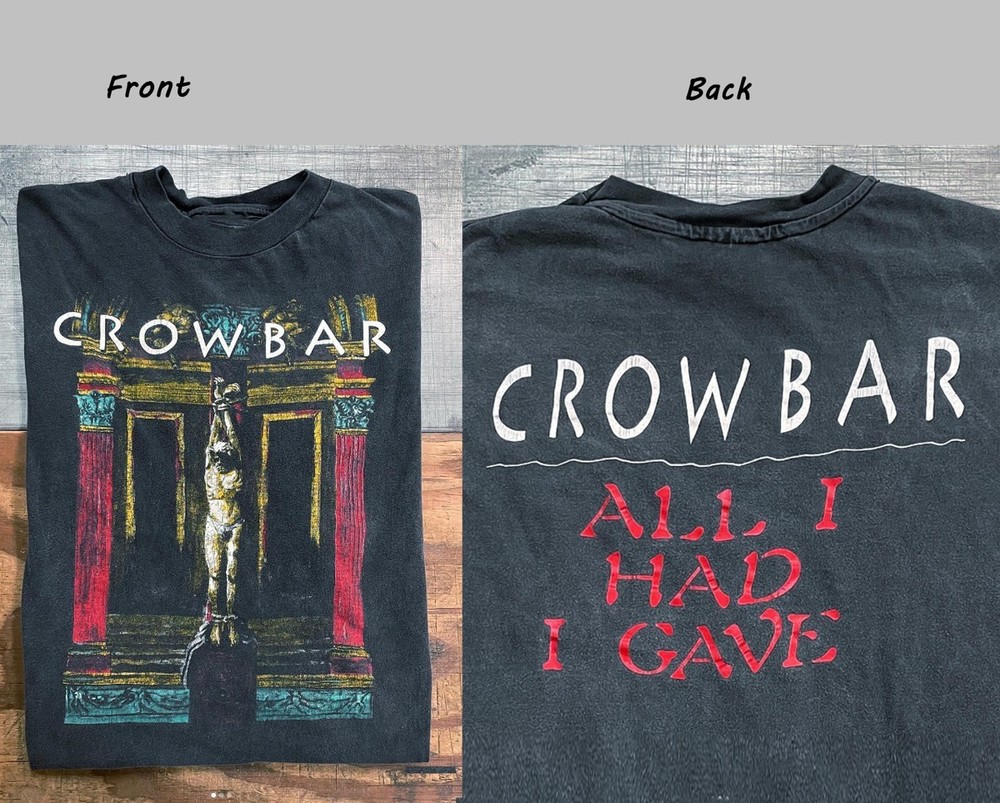 Crowbar Band All I Had Short Sleeve Unisex T-Shirt S-5XL Reprint B07.3