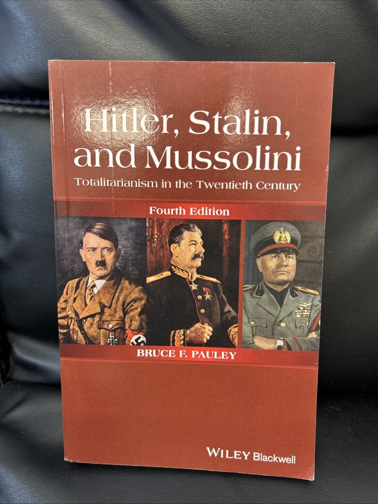 Hitler, Stalin, and Mussolini: Totalitarianism in the Twentieth Century by Paul
